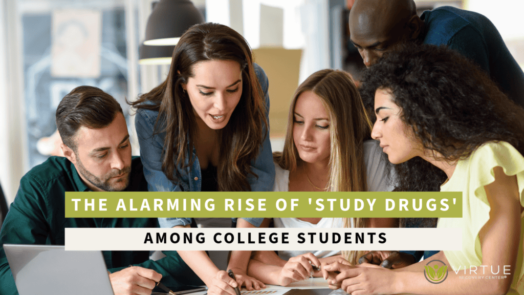  The Alarming Rate of Study Drugs Among College Students virtue recovery