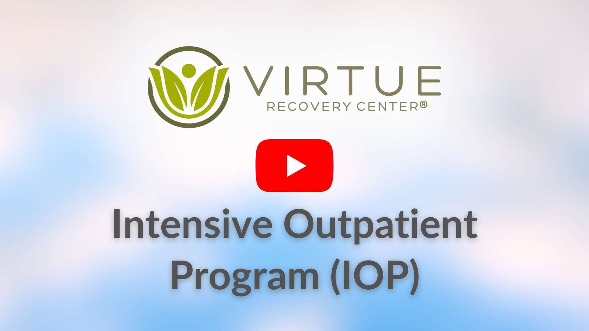   Virtue Recovery Center Intensive Outpatient Program IOP Video Thumbnail