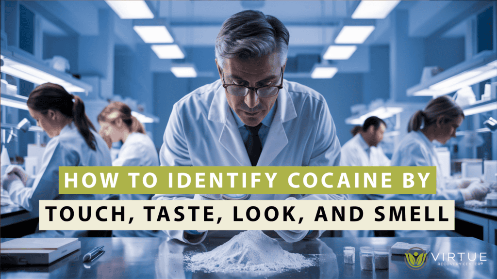 How to Identify Cocaine by Touch, Taste, Look, and Smell | Virtue Recovery Center