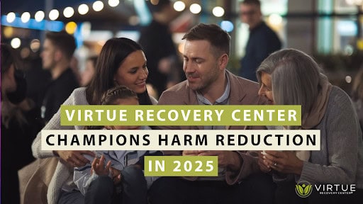 Virtue Recovery Center Champions Harm Reduction in 2025